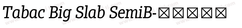 Tabac Big Slab SemiB字体转换